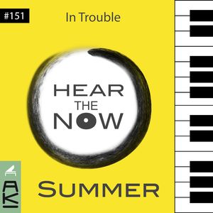 In Trouble (Hear the Now - Summer)