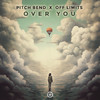 Pitch Bend - Over You