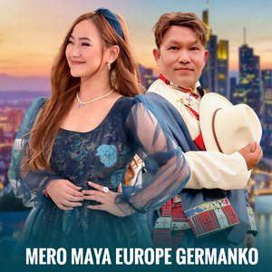 Mero Maya Europe Germanko