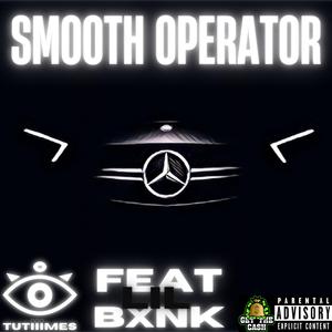 Smooth Operator (feat. Lil Bxnk)