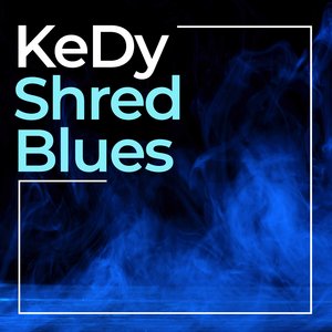 Kedy Shred Blues