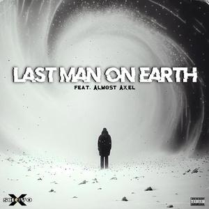 Last Man On Earth (feat. Almost Axel)
