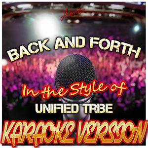 Back and Forth (In the Style of Unified Tribe) [Karaoke Version]