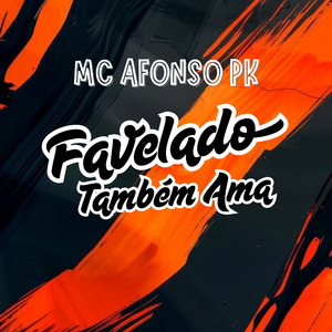Favelado Também Ama