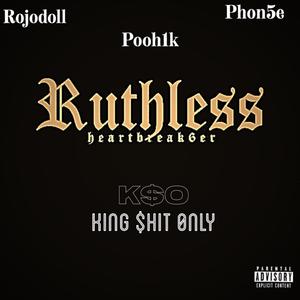 Ruthless (feat. Phon5e & Rojodoll)