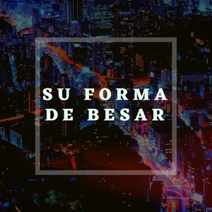 Su Forma De Besar