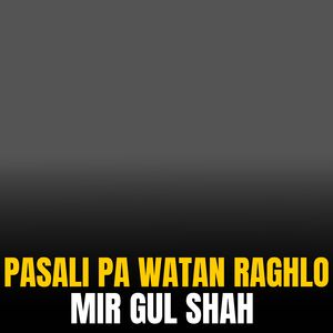 Pasali Pa Watan Raghlo