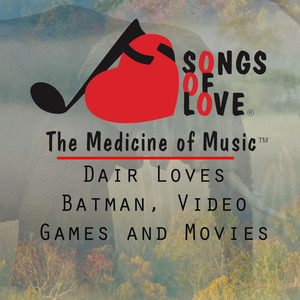 Dair Loves Batman, Video Games and Movies