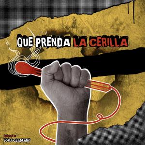 Que Prenda La Cerilla (feat. Sager, Labian Beats, Plan Oculto, Miguel Soviet, Mackiu, Txus HxC & Kamu Distrito)