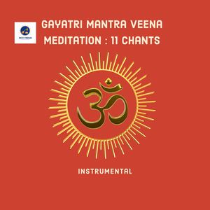 Gayatri Mantra Veena Meditation: 11 Chants (Instrumental)