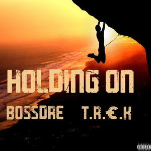 Holding On (feat. T.R.€.K)
