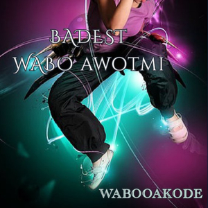 Badest Wabo Awotmi