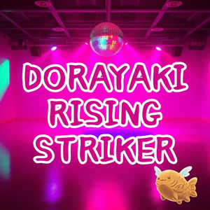 DORAYAKI RISING STRIKER