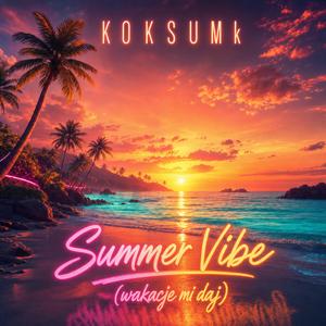 Summer Vibe (Wakacje mi daj)