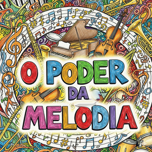 O PODER DA MELODIA