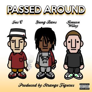 Passed Around (feat. Yung Bans, Simeon Wiley & Strange Figures)