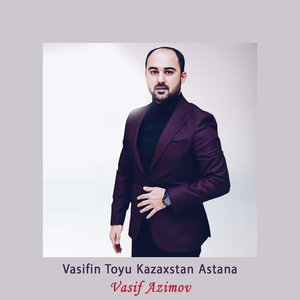 Vasifin Toyu Kazaxstan Astana (Meyxana)
