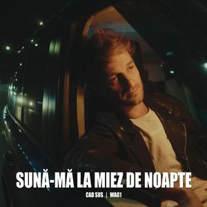 SUNĂ-MĂ LA MIEZ DE NOAPTE (feat. WAG1)