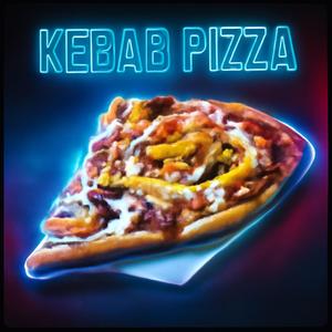 Kebab Pizza Anthem