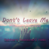 Void XplorerZ - Don't Leave Me (Nightmare RespawnerZ Remix)
