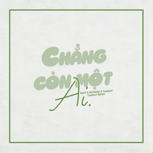 Chẳng Còn Một Ai (TANDAT Remix)
