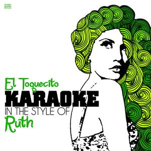 El Toquecito (In the Style of Ruth) [Karaoke Version]