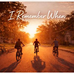 I Remember When
