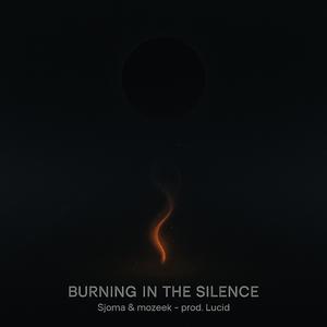 Burning in the Silence (feat. Mozeek)