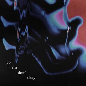 Yo I'm Doin' Okay