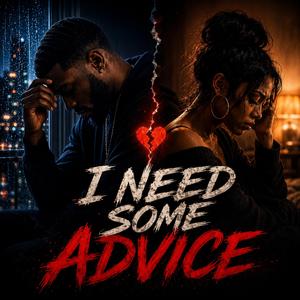 I Need Some Advice