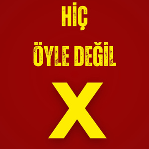Hiç Öyle Değil