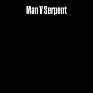 Man V Serpent (feat. JEXRE$T)