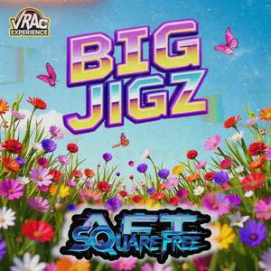 Big Jigz Wid A Verse (AFT Square Free)
