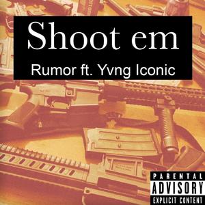 Shoot Em (feat. Yvng Iconic)