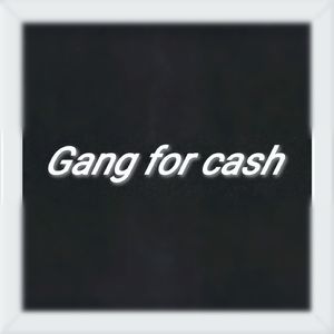 Gang for cash