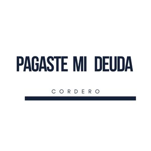 Pagaste mi deuda