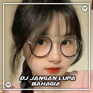 DJ Jangan Lupa Bahagia