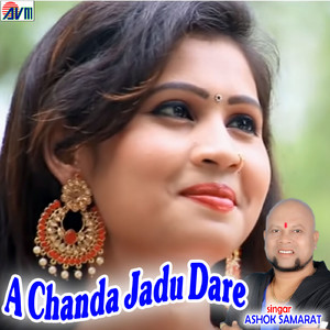 A Chanda Jadu Dare