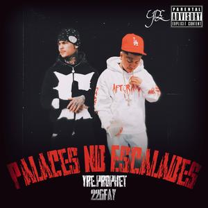 palaces nd escalades (feat. 22gfay)