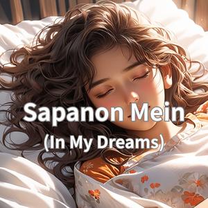 Sapanon Mein(In My Dreams)