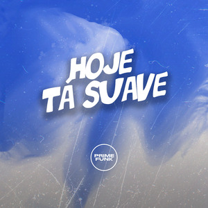 Hoje Tá Suave