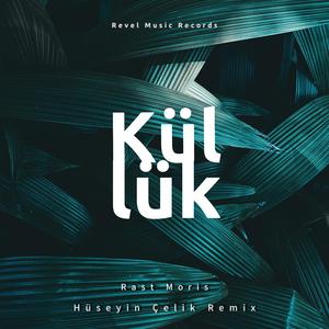 Küllük (Hüseyin Çelik Remix)