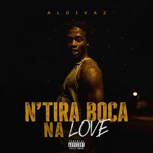 N'TIRA BOCA NA LOVE