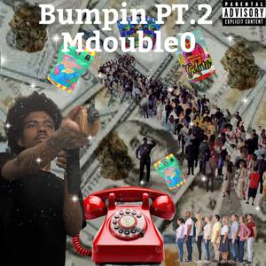 Bumpin Pt. 2