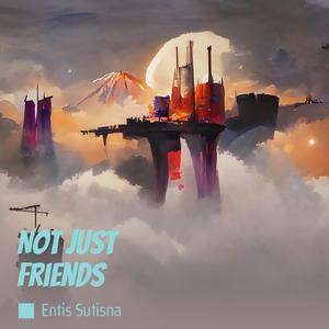 Not Just Friends