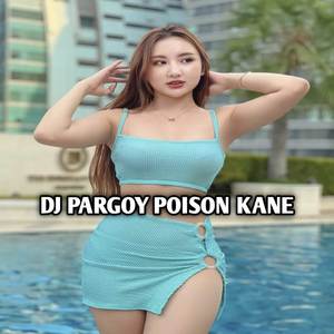 DJ PARGOY POISON JEDAG JEDUG MANGKANE