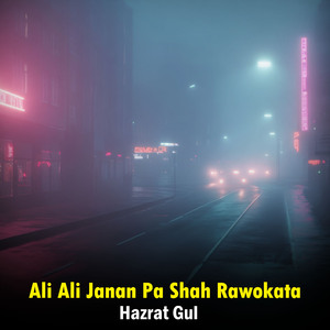 Ali Ali Janan Pa Shah Rawokata