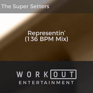 Representin' (136 BPM Mix)