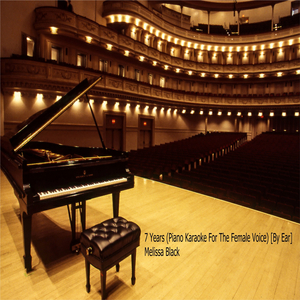 7 Years (Piano Karaoke For The Female Voice) [By Ear]