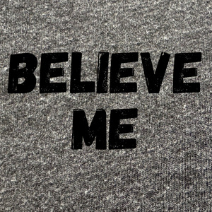 BELIEVE ME
